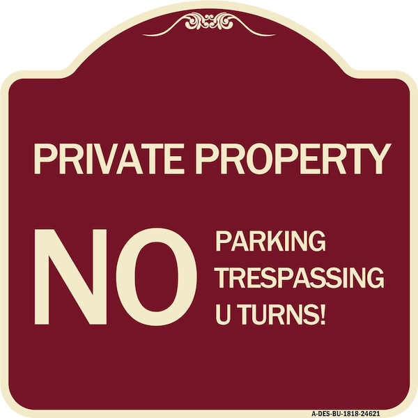 Signmission Private Property No Parking No Trespassing U Turns! Heavy-Gauge Alum Sign, 18" x 18", BU-1818-24621 A-DES-BU-1818-24621 - main